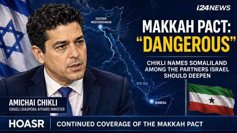 Israeli Minister Amichai Chikli’s response to the Makkah Joint Defence Agreement explicitly named Somaliland among the partnerships Israel should deepen.